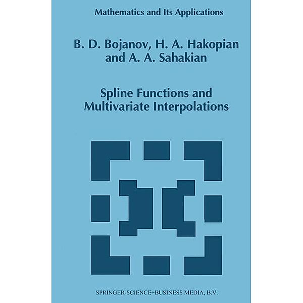 Spline Functions and Multivariate Interpolations, H. Hakopian, B. Sahakian, Borislav D. Bojanov