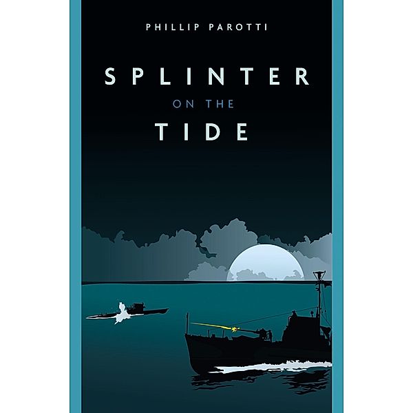 Splinter on the Tide / Casemate Fiction, Parotti Phillip Parotti