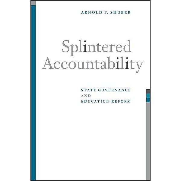 Splintered Accountability / SUNY series in Public Policy, Arnold F Shober