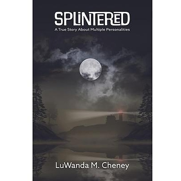 Splintered / Hear Our Voice LLC, LuWanda Cheney