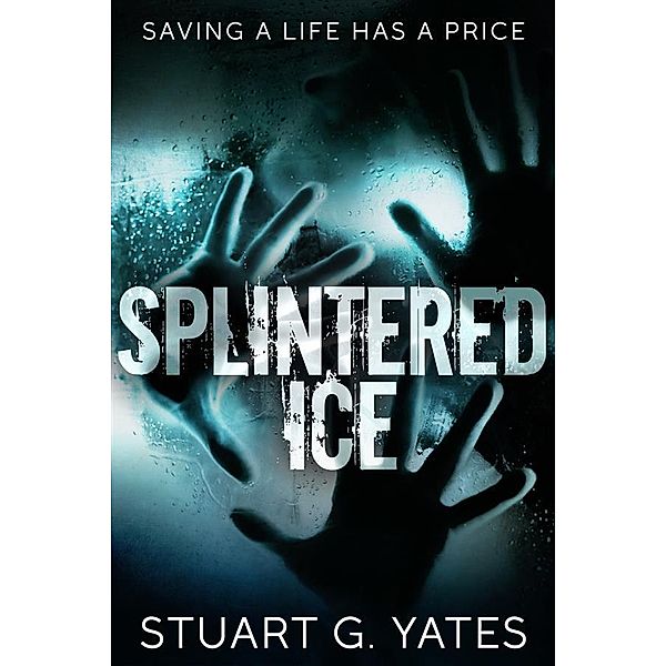 Splintered Ice, Stuart G. Yates