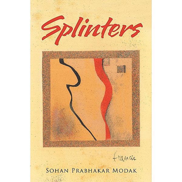 Splinters, Sohan Prabhakar Modak