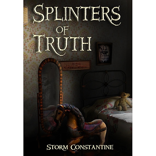 Splinters of Truth, Storm Constantine