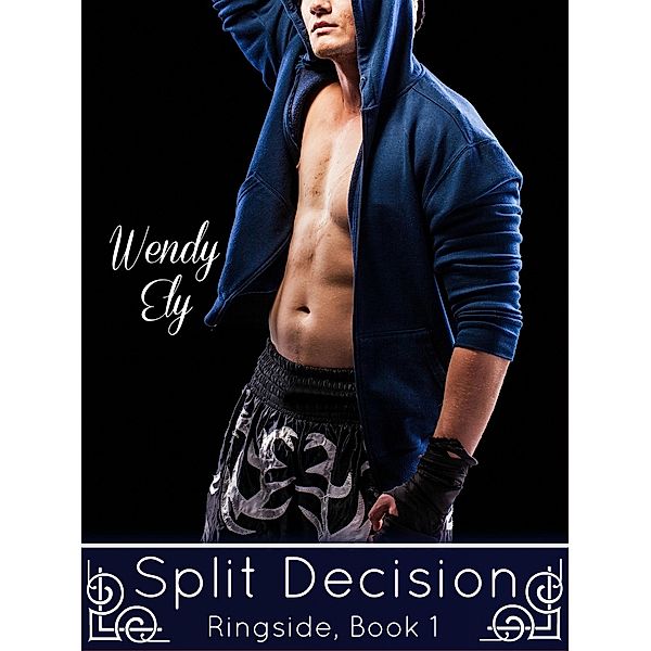 Split Decision (Ringside, #1) / Ringside, Wendy Ely