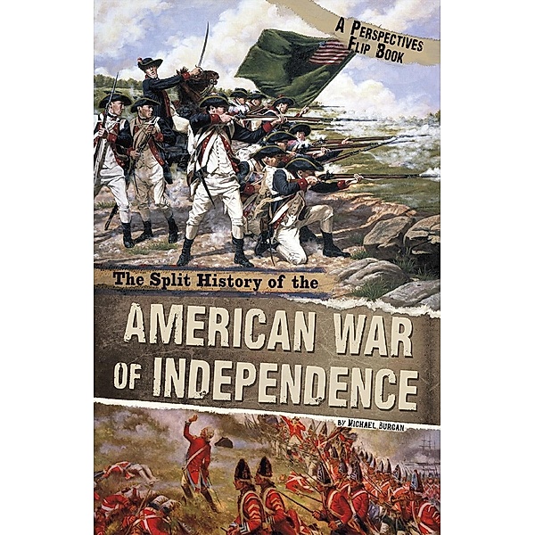 Split History of the American War of Independence, Michael Burgan