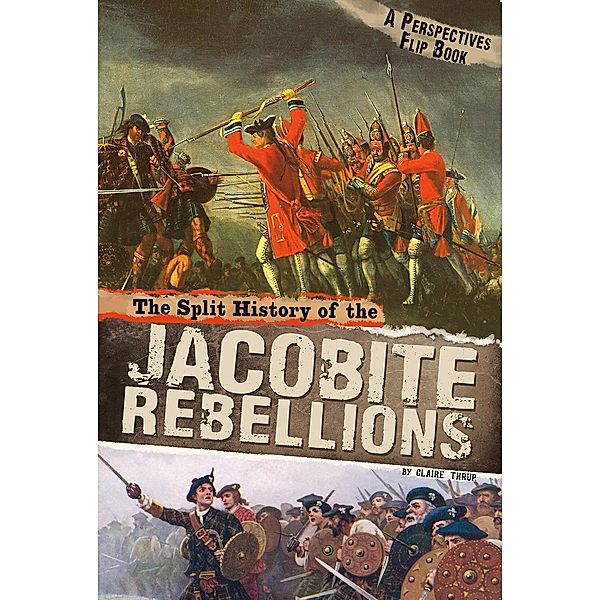 Split History of the Jacobite Rebellions, Claire Throp