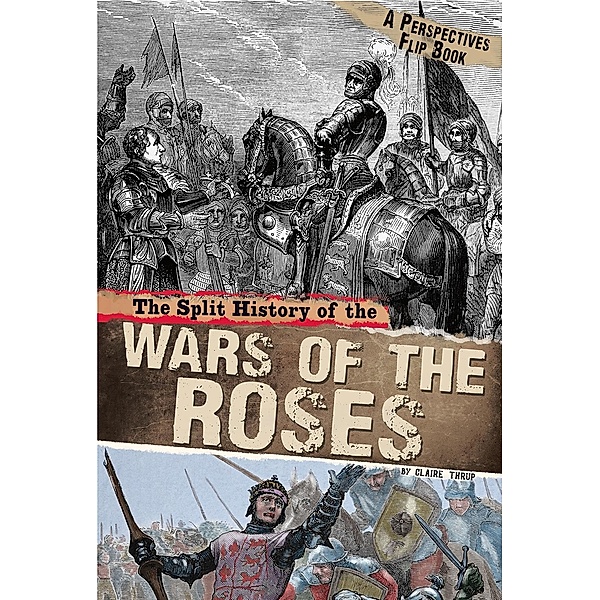 Split History of the Wars of the Roses, Claire Throp