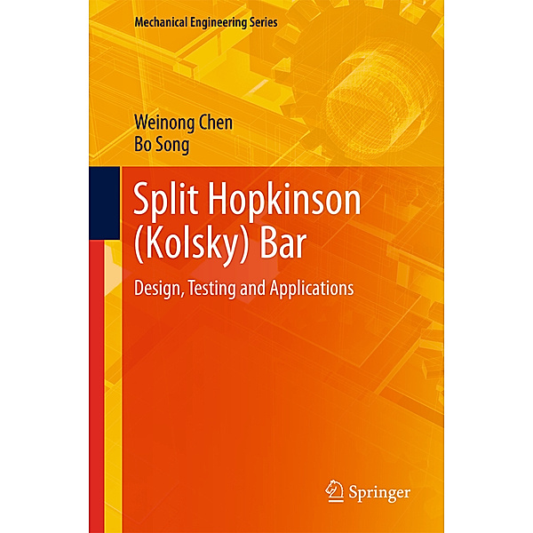 Split Hopkinson (Kolsky) Bar, Weinong W. Chen, Bo Song