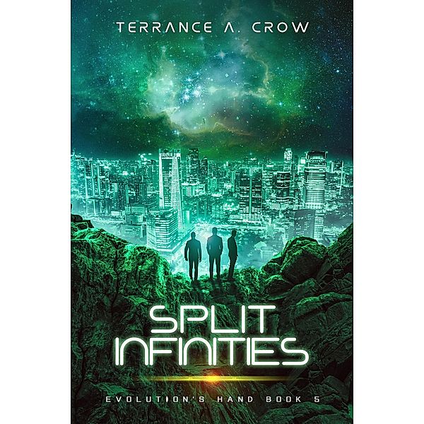 Split Infinities (Evolution's Hand, #5) / Evolution's Hand, Terrance A. Crow