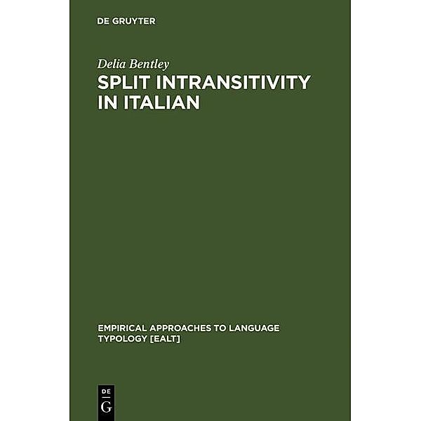 Split Intransitivity in Italian / Empirical Approaches to Language Typology Bd.30, Delia Bentley