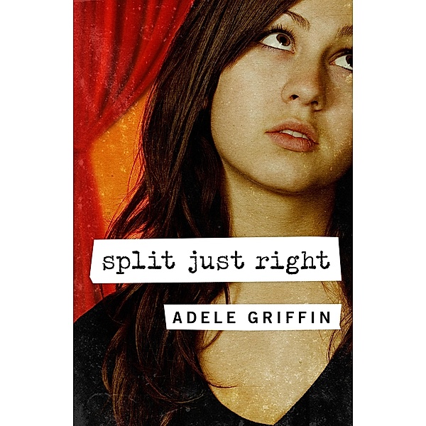 Split Just Right, Adele Griffin