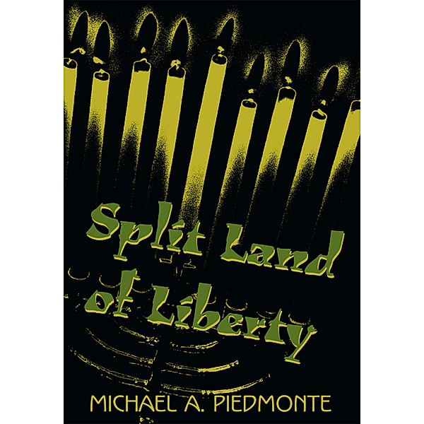 Split Land of Liberty, Michael A. Piedmonte