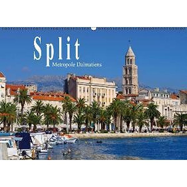Split Metropole Dalmatiens (Wandkalender 2015 DIN A2 quer), LianeM