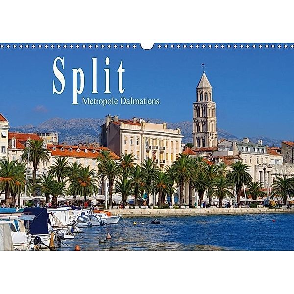 Split Metropole Dalmatiens (Wandkalender 2017 DIN A3 quer), LianeM