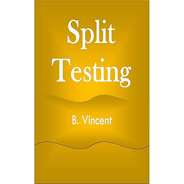 Split Testing, B. Vincent