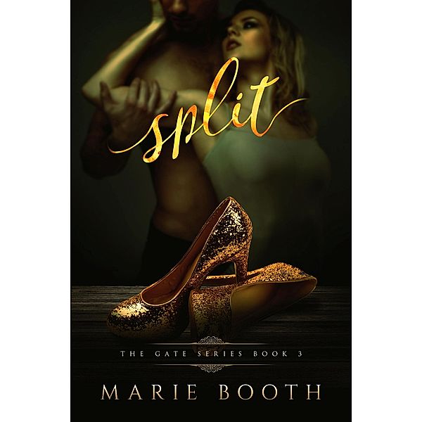 Split (The Gate Series, #3) / The Gate Series, Marie Booth