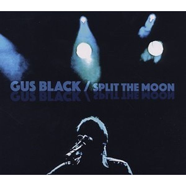 Split The Moon, Gus Black