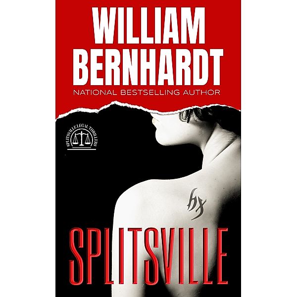 Splitsville (Splitsville Legal Thriller Series, #1) / Splitsville Legal Thriller Series, William Bernhardt