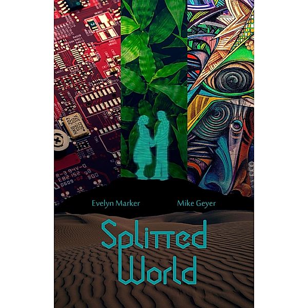 Splitted World, Evelyn Marker, Michael Geyer