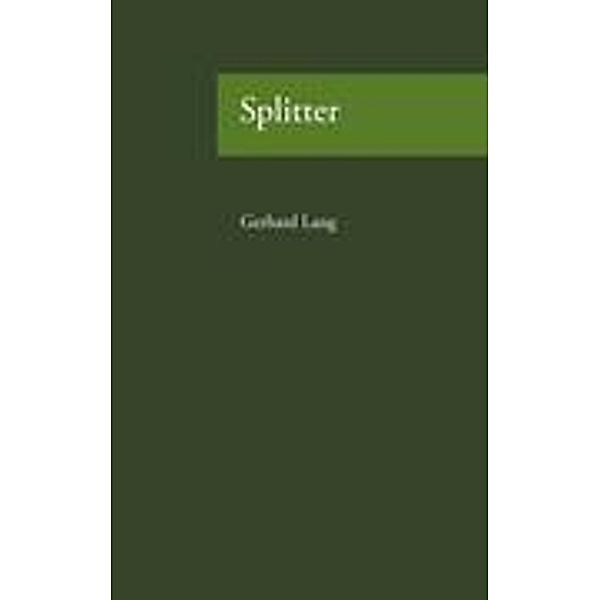 Splitter, Gerhard Lang