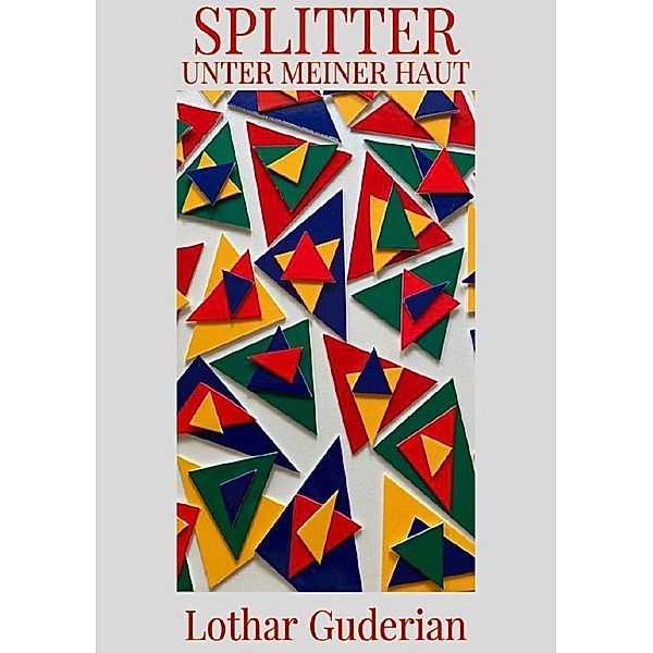 Splitter unter meiner Haut, Lothar Guderian