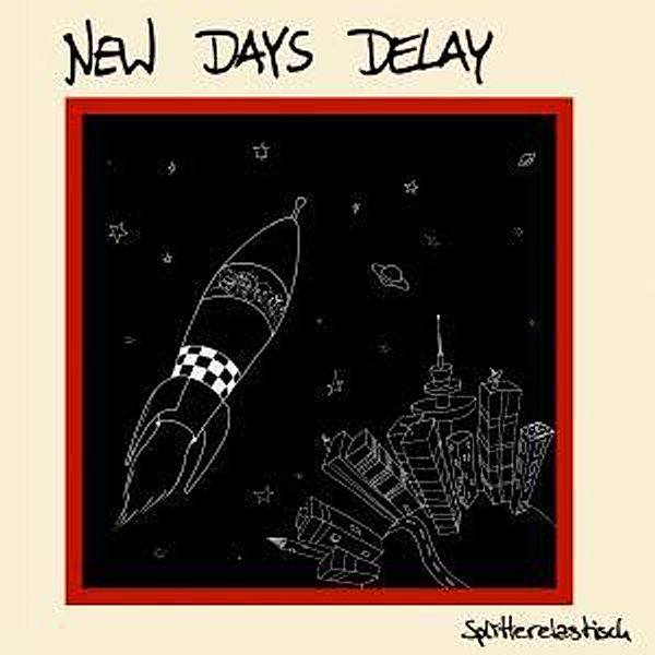 Splitterelastisch, New Days Delay