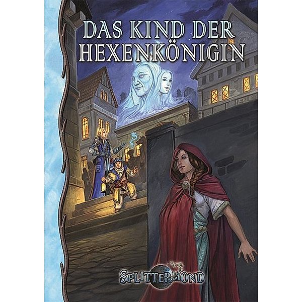 Splittermond, Abenteuer / Splittermond - Das Kind der Hexenkönigin, Stefan Unteregger