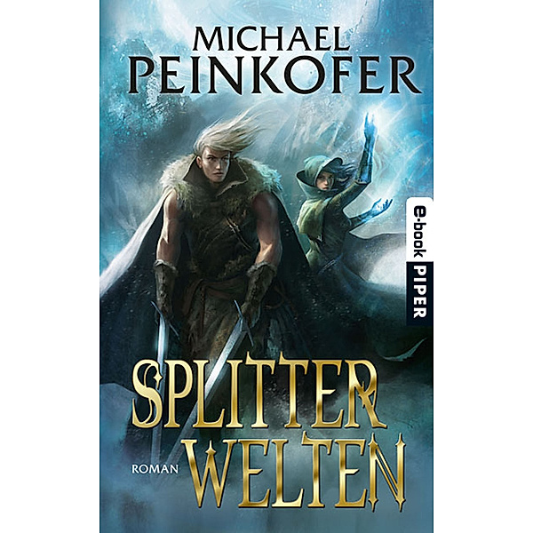 Splitterwelten / Splitterwelten-Trilogie Bd.1, Michael Peinkofer