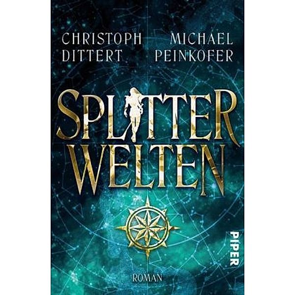 Splitterwelten / Splitterwelten-Trilogie Bd.1, Christoph Dittert, Michael Peinkofer