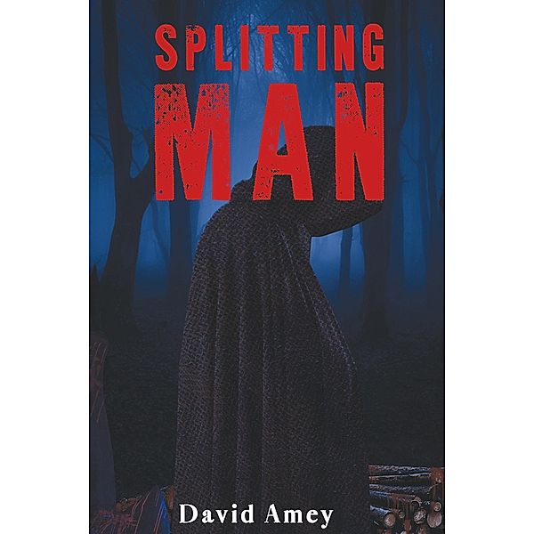 Splitting Man / Austin Macauley Publishers, David Amey