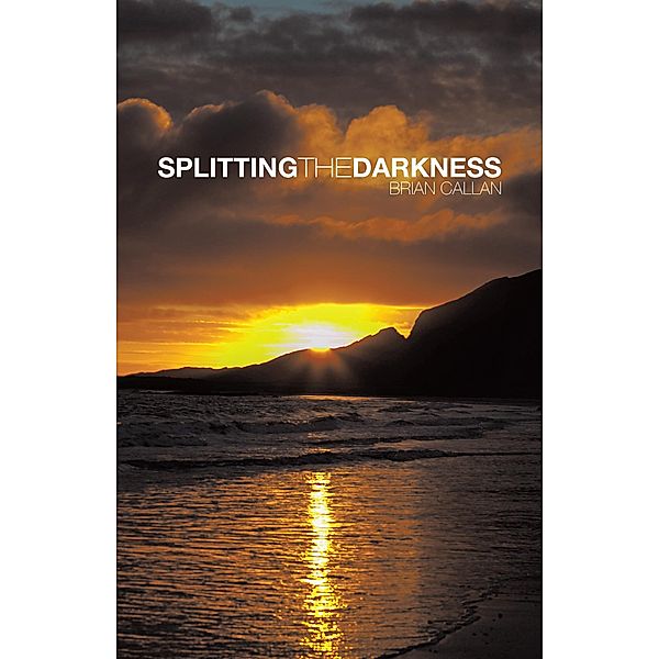 Splitting the Darkness, Brian Callan