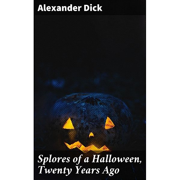 Splores of a Halloween, Twenty Years Ago, Alexander Dick