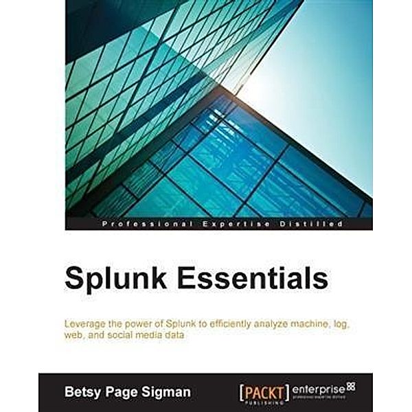 Splunk Essentials, Betsy Page Sigman