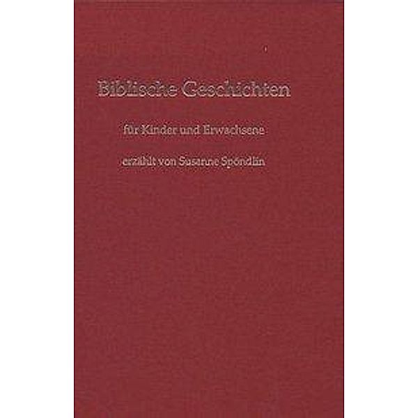 Spöndlin, S: Biblische Geschichten, Susanne Spöndlin