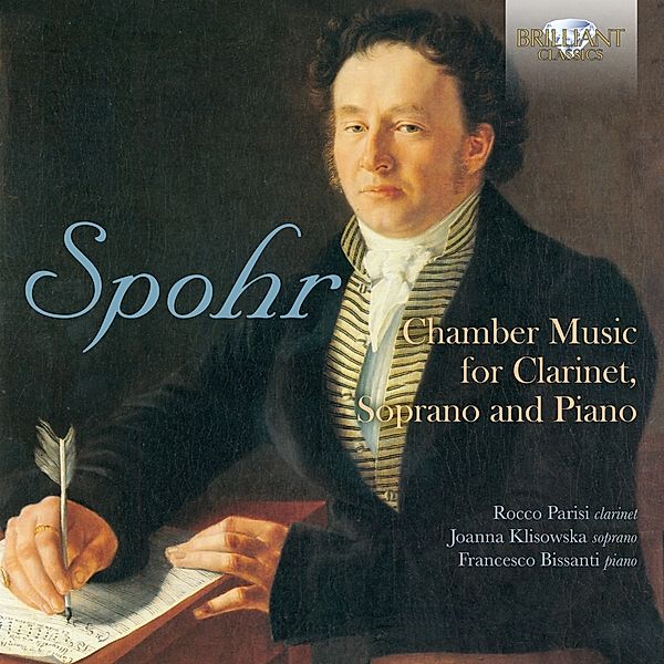 Spohr:Chamber Music For Clarinet,Soprano And Piano, Parisi, Klisowska, Bissanti