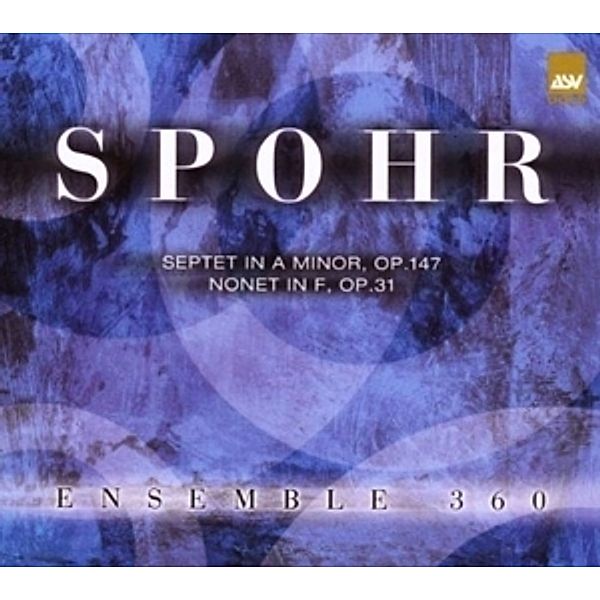 Spohr: Septet In A Minor,Nonet In F, Ensemble 360