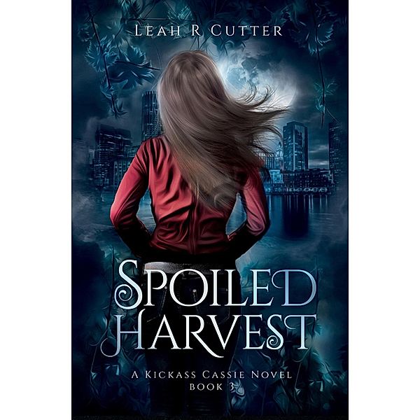 Spoiled Harvest (The Cassie Stories, #3), Leah Cutter