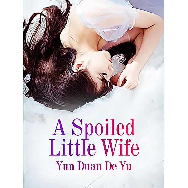 Spoiled Little Wife, Yun Duandeyu