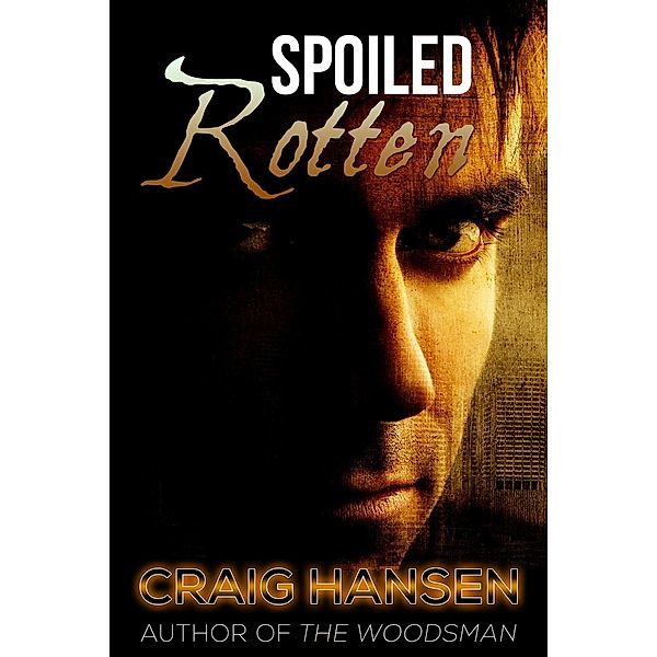 Spoiled Rotten, Craig Hansen
