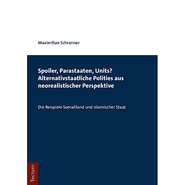 Spoiler, Parastaaten, Units? Alternativstaatliche Polities aus neorealistischer Perspektive, Maximilian Schranner