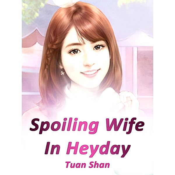 Spoiling Wife In Heyday, Tuan Shan