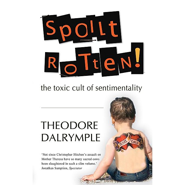 Spoilt Rotten, Theodore Dalrymple