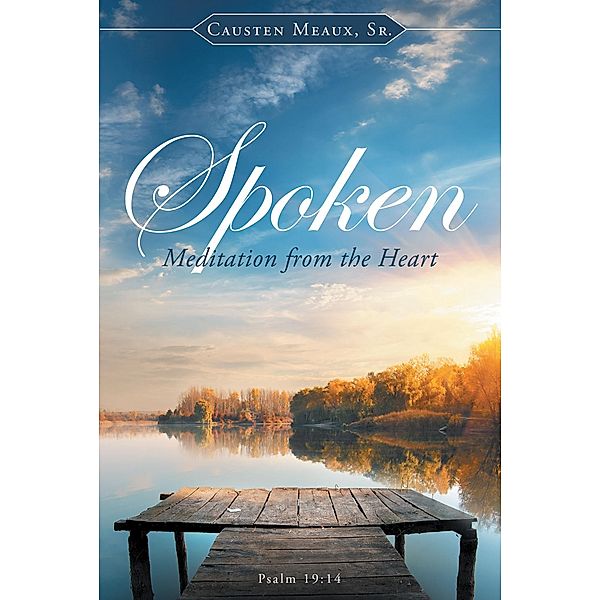 Spoken / Christian Faith Publishing, Inc., Causten Meaux Sr