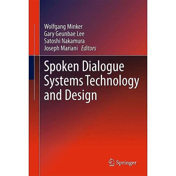 Spoken Dialogue Systems Technology and Design