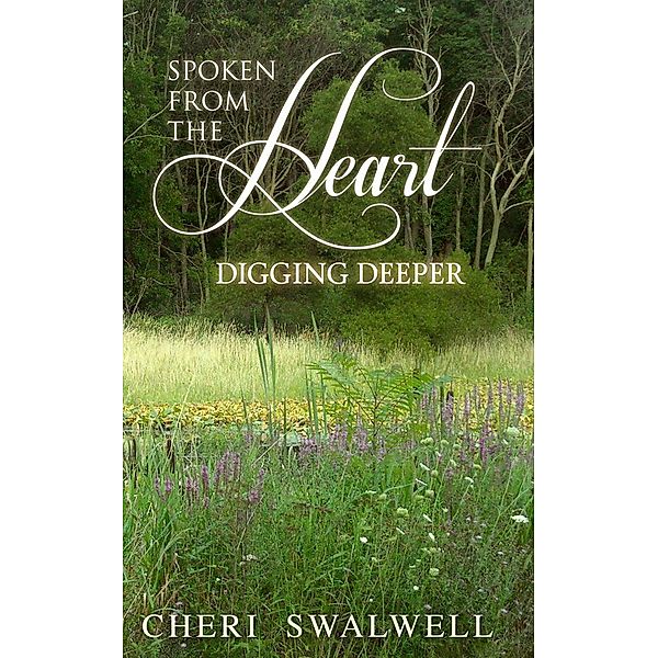 Spoken from the Heart: Digging Deeper, Cheri Swalwell