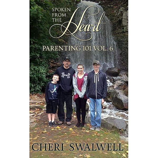 Spoken from the Heart: Parenting 101 Vol. 6, Cheri Swalwell