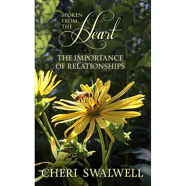Spoken from the Heart: The Importance of Relationships, Cheri Swalwell