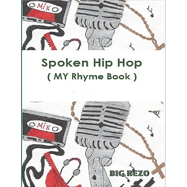 Spoken Hip Hop  ( My Rhyme Book ), Big Rezo
