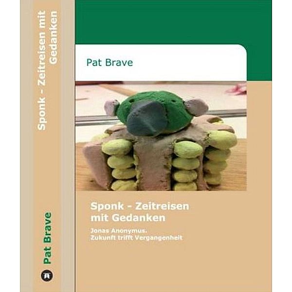 SPONK - ZEITREISEN MIT GEDANKEN, Pat Brave