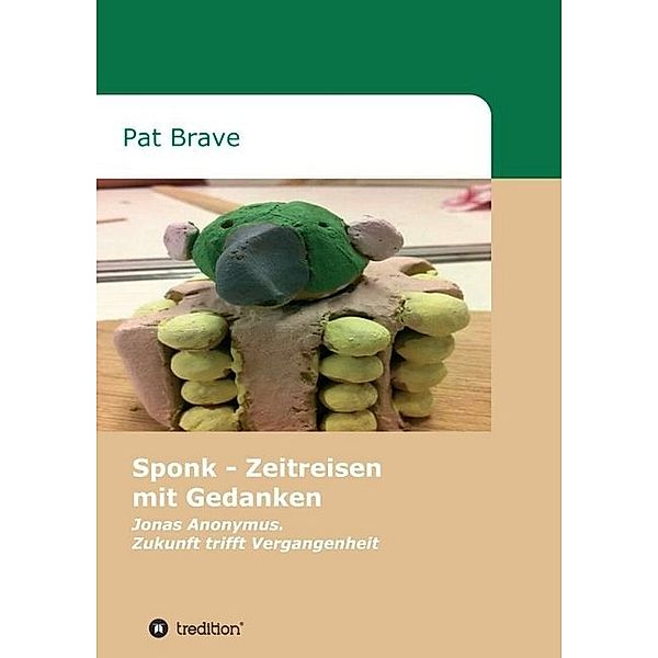 Sponk - Zeitreisen mit Gedanken, Pat Brave